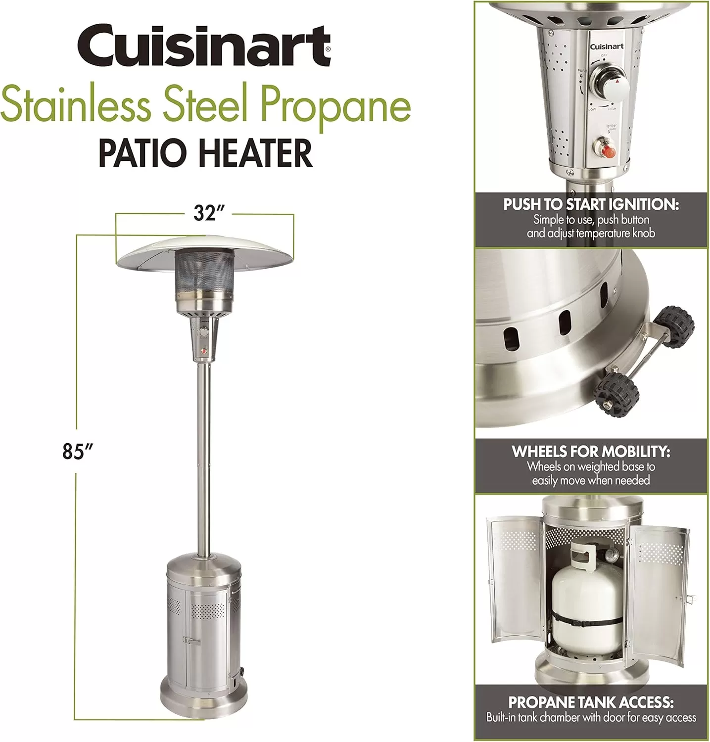 imageCuisinart COH300 Propane Push Start Ignition 47000 BTU Burner Heats up to 200 sq ft 32quot L x 85quot H Stainless Steel Outdoor Patio HeaterStainless Steel Outdoor Patio Heater